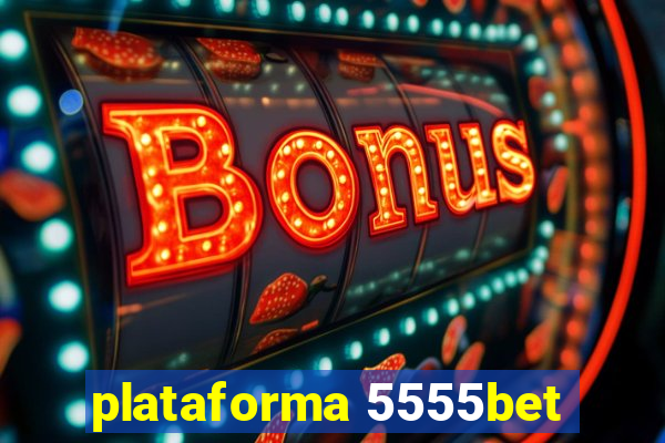 plataforma 5555bet